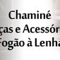 chamine fogao a lenha pecas chamine fogao a lenha pecas